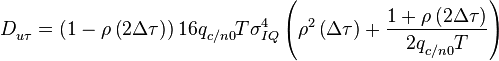 D_{u\tau }^{{}}=\left( 1-\rho^{{}}\left( 2\Delta \tau  \right) \right)16q_{c/n0}^{{}}T\sigma _{IQ}^{4}\left( \rho ^{2}\left( \Delta \tau  \right)+\frac{1+\rho ^{{}}\left( 2\Delta \tau  \right)}{2q_{c/n0}^{{}}T} \right)